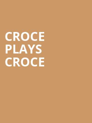 Croce Plays Croce, Ikeda Theater, Phoenix