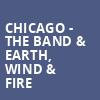 Chicago The Band Earth Wind Fire, Footprint Center, Phoenix