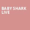 Baby Shark Live, Arizona Financial Theatre, Phoenix