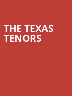 The Texas Tenors, Chandler Center for the Arts, Phoenix