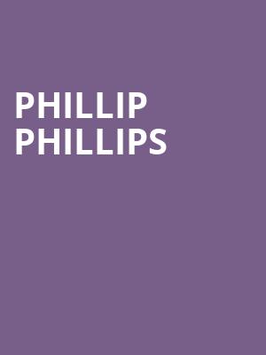 Phillip Phillips, The Van Buren, Phoenix