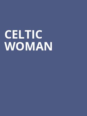 Celtic Woman, Orpheum Theater, Phoenix