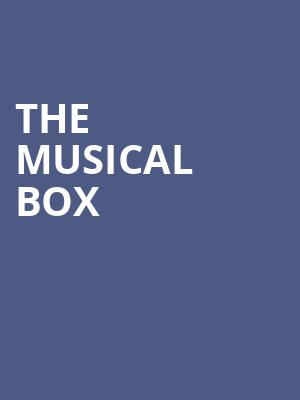The Musical Box, Celebrity Theatre, Phoenix