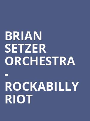 Brian Setzer Orchestra - Rockabilly Riot Poster