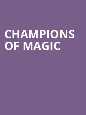 Champions of Magic, Orpheum Theater, Phoenix