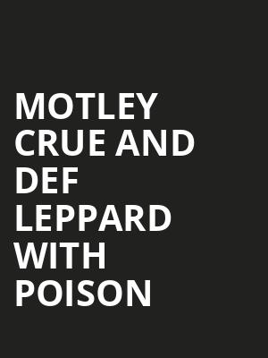 Motley Crue and Def Leppard with Poison, State Farm Stadium, Phoenix
