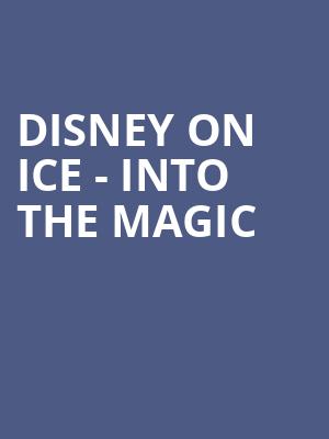 Disney on Ice Into the Magic, Footprint Center, Phoenix
