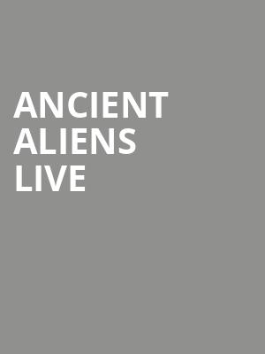 Ancient Aliens Live Poster