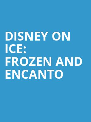 Disney On Ice Frozen and Encanto, Footprint Center, Phoenix