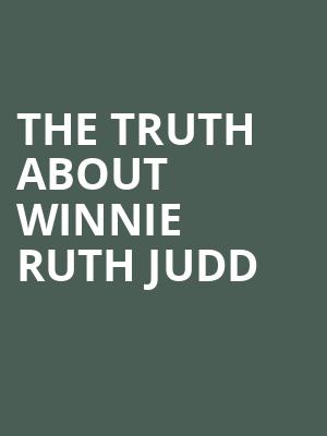 The Truth About Winnie Ruth Judd, Phoenix Theatre, Phoenix