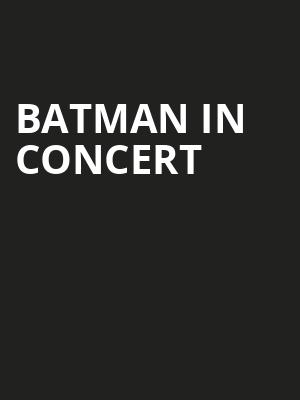Batman in Concert Poster