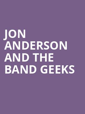 Jon Anderson and The Band Geeks, Celebrity Theatre, Phoenix
