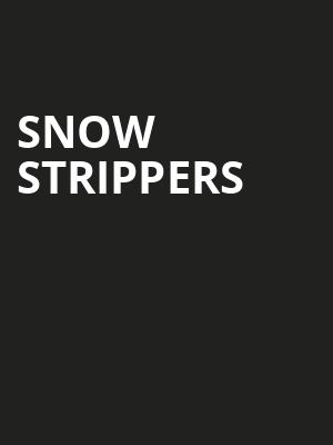 Snow Strippers Poster
