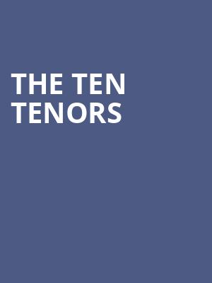 The Ten Tenors, Celebrity Theatre, Phoenix