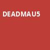 Deadmau5, Arizona Federal Theatre, Phoenix