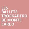 Les Ballets Trockadero De Monte Carlo, Chandler Center for the Arts, Phoenix