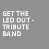 Get The Led Out Tribute Band, Chandler Center for the Arts, Phoenix