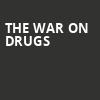 The War On Drugs, The Van Buren, Phoenix