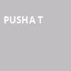 Pusha T, The Van Buren, Phoenix