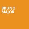 Bruno Major, The Van Buren, Phoenix