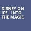 Disney on Ice Into the Magic, Footprint Center, Phoenix
