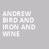Andrew Bird and Iron and Wine, The Van Buren, Phoenix