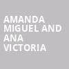 Amanda Miguel and Ana Victoria, Orpheum Theater, Phoenix