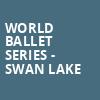 World Ballet Series Swan Lake, Ikeda Theater, Phoenix