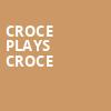 Croce Plays Croce, Ikeda Theater, Phoenix