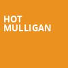 Hot Mulligan, The Van Buren, Phoenix