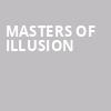 Masters Of Illusion, Chandler Center for the Arts, Phoenix